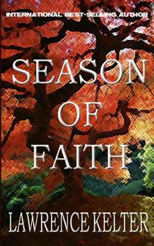 Season of Faith de Lawrence Kelter