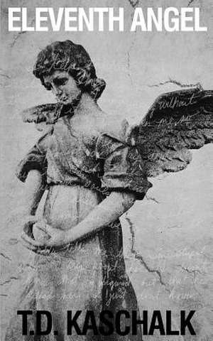 Eleventh Angel de T. D. Kaschalk