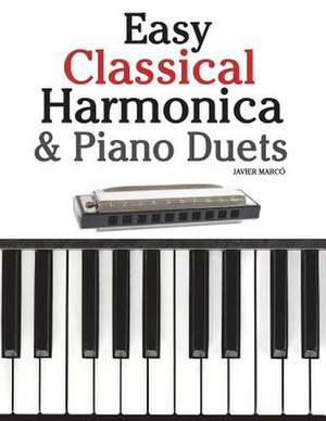 Easy Classical Harmonica & Piano Duets de Javier Marco