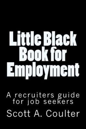 Little Black Book for Employment de Scott A. Coulter