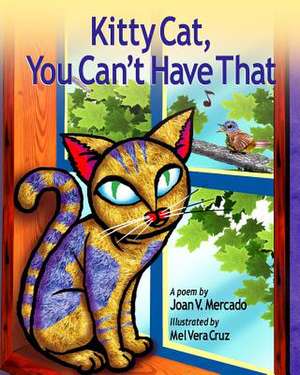 Kitty Cat, You Can't Have That: Forest Hills Series...the Legacy of Manny's Gift Continues de MS Joan V. Mercado