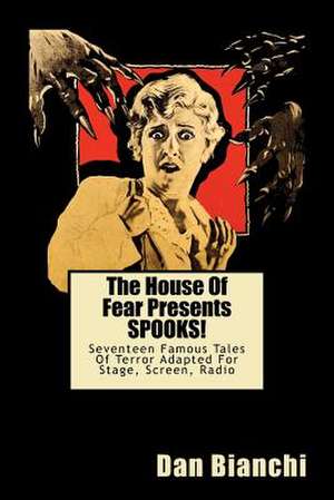 The House of Fear Presents Spooks! de Dan Bianchi