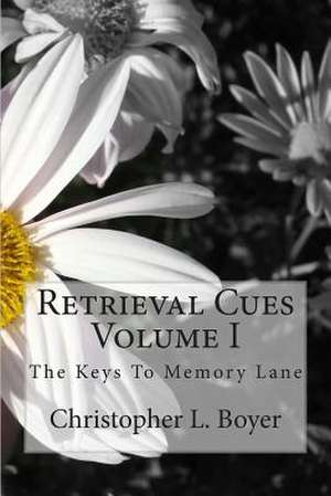 Retrieval Cue, Volume I de Christopher L. Boyer