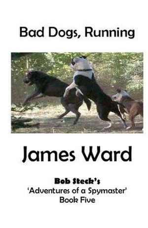 Bad Dogs, Running de James Ward