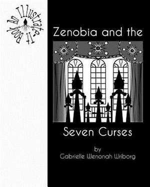 Zenobia and the Seven Curses de Wriborg, Gabrielle Wenonah