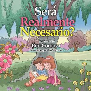 Sera Realmente Necesario? de Bibi Cordova