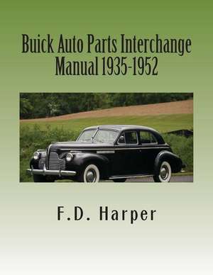 Buick Auto Parts Interchange Manual 1935-1952 de F. D. Harper