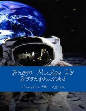 From Miles to Footprints de Cheyene M. Lopez