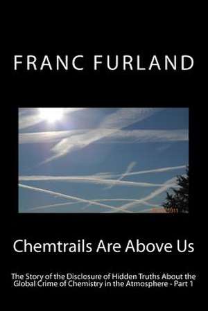 Chemtrails Are Above Us (in Color!) de Franc Furland