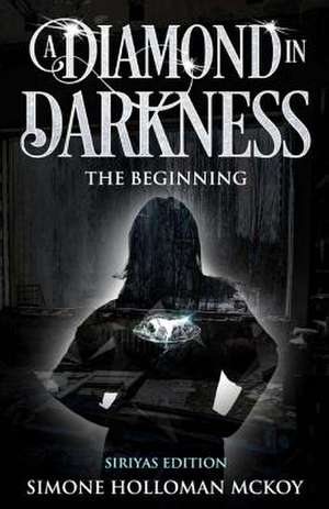 A Diamond in Darkness de Simone Holloman-McKoy