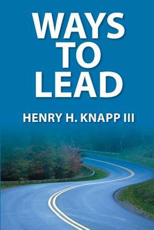 Ways to Lead de Henry H. III Knapp