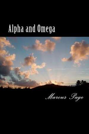 Alpha and Omega de Marcus Page