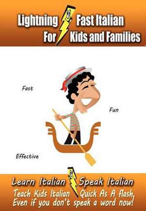 Lightning-Fast Italian - For Kids and Families de Carolyn Woods