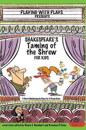 Shakespeare's Taming of the Shrew for Kids de Brendan P. Kelso