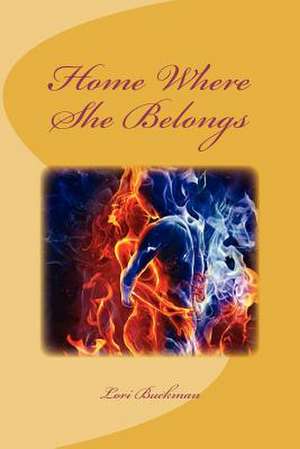 Home Where She Belongs de MS Lori R. Buckman