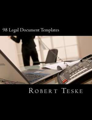 98 Legal Document Templates de MR Robert K. Teske Jr