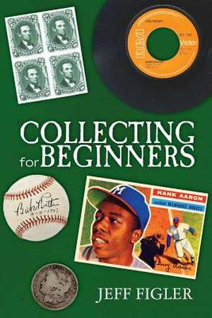 Collecting for Beginners de Jeff Figler