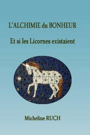 L'Alchimie Du Bonheur de Mrs Micheline Ruch