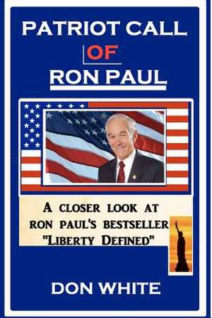 Patriot Call of Ron Paul de Don White