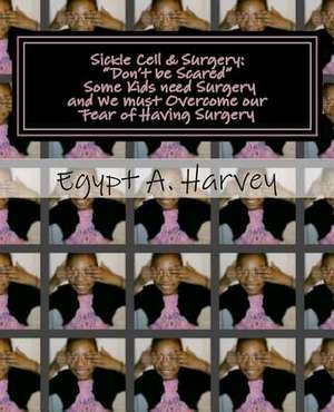 Sickle Cell and Surgery de MS Egypt a. Harvey