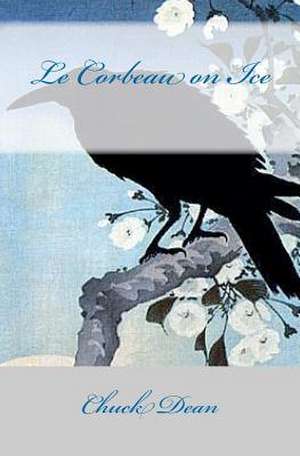 Le Corbeau on Ice de Chuck Dean