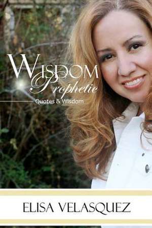 Wisdom Prophetic de Elisa Velasquez