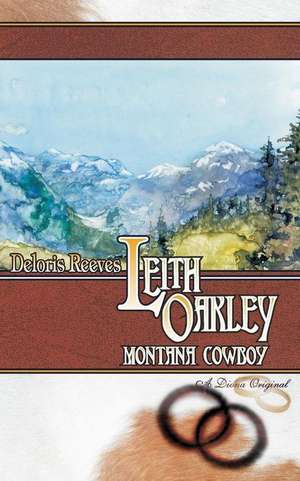 Leith Oakley, Montana Cowboy de Reeves, Deloris I.