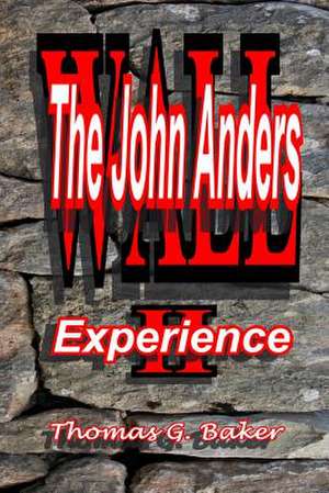 Wall II the John Anders Experience de Thomas G. Baker