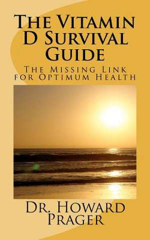 The Vitamin D Survival Guide de Howard Prager