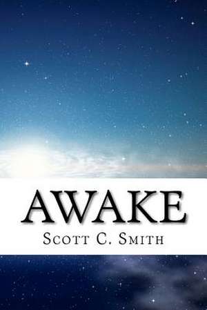 Awake de Scott C. Smith