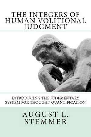 The Integers of Human Volitional Judgment de August L. Stemmer