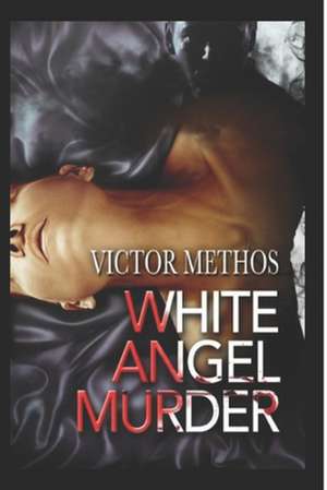 The White Angel Murder de Victor Methos