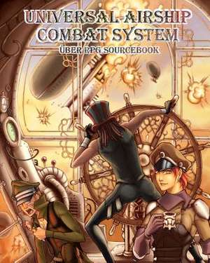 Universal Airship Combat System de Steven E. Metze