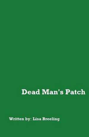 Dead Man's Patch de Lisa Breeling