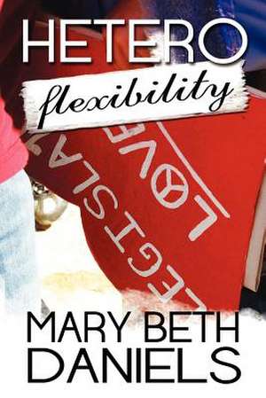 Heteroflexibility de Mary Beth Daniels