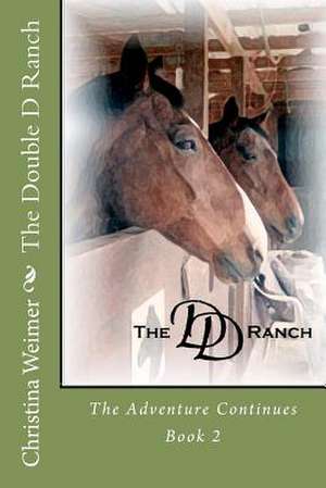 The Double D Ranch de Christina M. Weimer