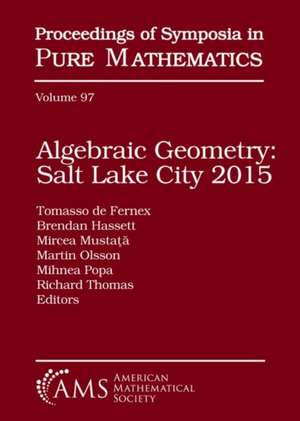 Algebraic Geometry Salt Lake City 2015 (Parts 1 and 2)