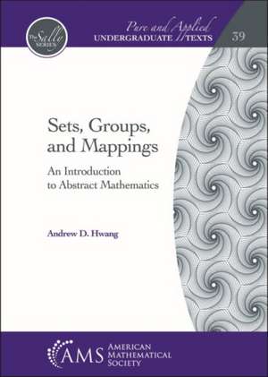 Sets, Groups, and Mappings de Andrew D. Hwang