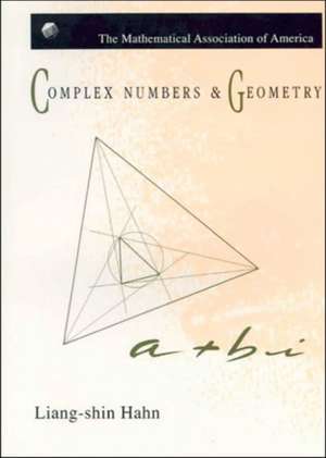 Complex Numbers and Geometry de Liang-shin Hahn