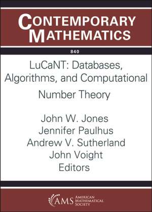 LuCaNT: Databases, Algorithms, and Computational Number Theory de Andrew V. Sutherland