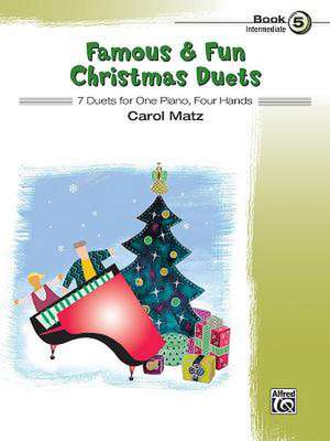 Famous & Fun Christmas Duets, Bk 5: 7 Duets for One Piano, Four Hands de Carol Matz