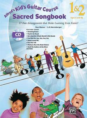 Alfred's Kid's Guitar Course Sacred Songbook 1 & 2: 17 Fun Arrangements That Make Learning Even Easier!, Book & CD de L. C. Harnsberger