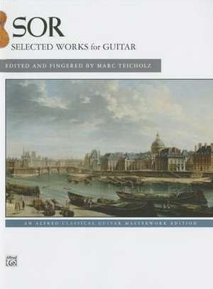 Sor -- Selected Works for Guitar: An Alfred Classical Guitar Masterworks Edition de Fernando Sor