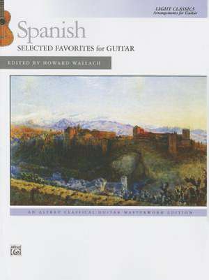 Spanish -- Selected Favorites for Guitar: Light Classics Arrangements for Guitar de Howard Wallach