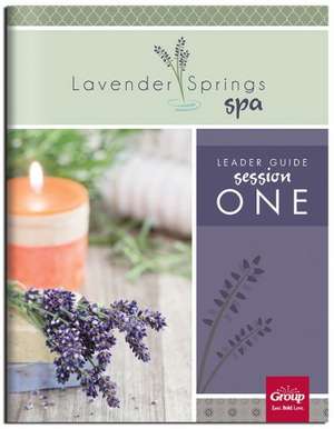 Lavender Springs Spa Session #1 Leader Guide de Group Publishing