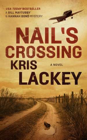 Nail's Crossing de Kris Lackey