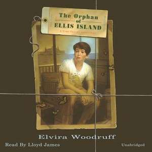 The Orphan of Ellis Island: A Time-Travel Adventure de Elvira Woodruff