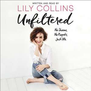 Unfiltered de Lily Collins