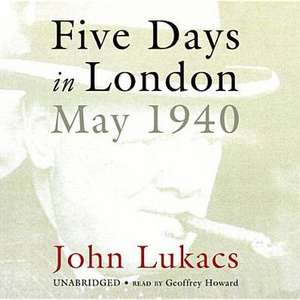 Five Days in London: May 1940 de John Lukacs