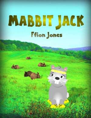 Mabbit Jack de Ffion Jones